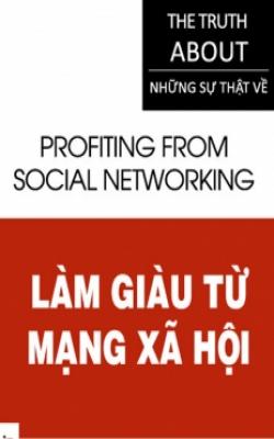 Những Sự Thật - Làm Giàu Từ Mạng Xã Hội